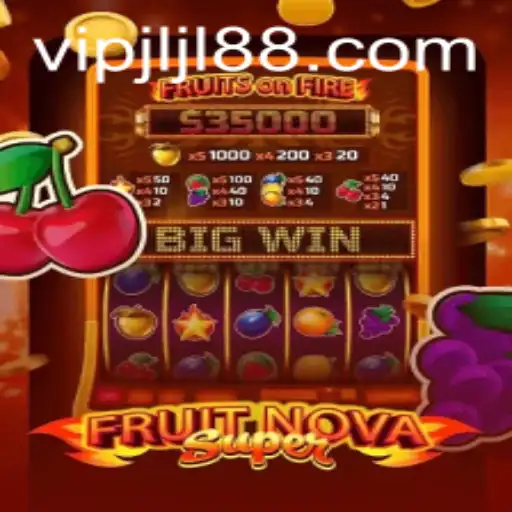Exploring the Exciting World of FruitNovaSuper with JLJL88
